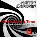 Martin Zardain - Once Upon A Time Jose Vizcaya Club Mix