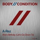 A Rez - Arie s Birthday Let s Go Down To Original Mix