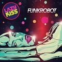 Lazy Kiss - Funk Robot Jolly Mare Remix