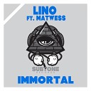 Lino feat Matwess - Immortal Original Mix