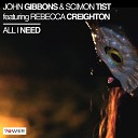 John Gibbons, Scimon Tist feat. Rebecca Creighton - All I Need (Radio Edit)