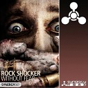 Rock Shocker - Without Fear Original Mix