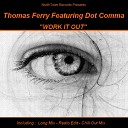 Thomas Ferry feat Dot Comma feat Dot Comma - Work It Out Houzy Club Mix