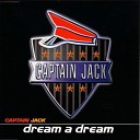 Captain Jack - Dream a Dream Dreamdance Mix