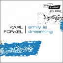 Karl Forkel - Emily Original Mix