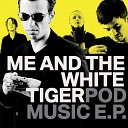 Me And The White Tiger - Run For Cover Matwt Remix