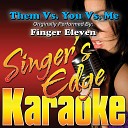 Singer s Edge Karaoke - Them vs You vs Me Originally Performed by Finger Eleven…