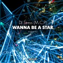 DJ Stress M C P - Wanna Be A Star Original Mix