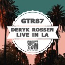 Deryk Rossen - Live In LA Original Mix
