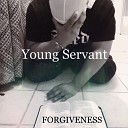 Young Servant feat J Free - Forgiveness