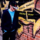Soul Shock feat Daniel son - Young Guns