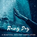 Calm Music Masters Relaxation - Rain Sound in the Middle of Day For Bad Day