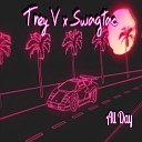 Trey V feat Swagtac - All Day