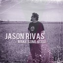 Jason Rivas - Believe in Yourself Extended Mix