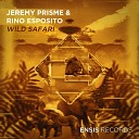 Jeremy Prisme Rino Esposito - Wild Safari Original Mix