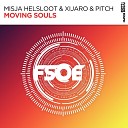 Misja Helsloot x Xijaro Pitch - Moving Souls Extended Mix
