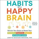 Loretta Graziano Breuning - 3 Habits of a Happy Brain Unabridged