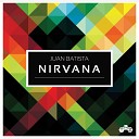 Juan Batista - Nirvana Original Mix