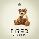 Airixis - Tired Original Mix