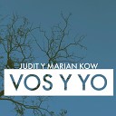 Judit y Marian Kow - Vos Y Yo