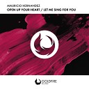 Mauricio Hernandez - Open Up Your Heart Radio Edit