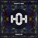 81 - Bang Original Mix