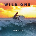 WILDONE - Gravity