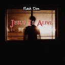 Flash Don feat Streetboi Pathogen - Jesus Is Alive