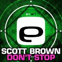 Scott Brown - Don't Stop (Original Mix)