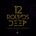 DJ Tucks - 12 Rounds Of Deep Original Mix