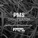 PMS - Night Watch Original Mix