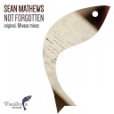 Sean Mathews - Not Forgotten Mivase Remix