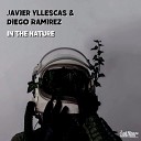 Javier Yllescas Diego Ramirez - In The Nature Original Mix