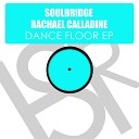Soulbridge Rachael Calladine - State Of Mind Original Mix