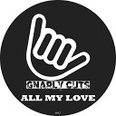 Gnarly Cuts - All My Love Original Mix