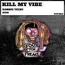 Robbie Teeze - Kill My Vibe (Original Mix)