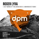 Roger Lyra - I Just Wanna Original Mix