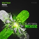 Vlad Varel - Noise Original Mix