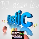 DJ Down Low - Illastic DJ Rek Remix