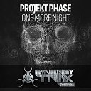 Projekt Phase - One More Night Original Mix
