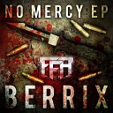 Berrix - No Mercy Original Mix