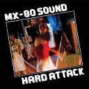 MX 80 Sound - Crushed Ice