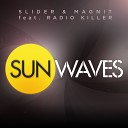 Radio Killer - Sunwaves Club Mix ft Slider Magnit 2013