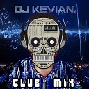 DJ Kevian - Club Mix