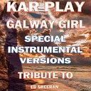 Kar Play - Galway Girl Like Instrumental Mix Without…
