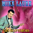 Mike Laure - Las Secretar as