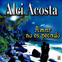 Alci Acosta - Brindo Por Mi Madre