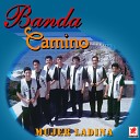 Banda Camino - De Sinaloa A Jalisco