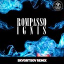 Rompasso - Ignis Skvortsov Remix