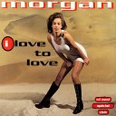 Morgan - I Love To Love Euro Mix